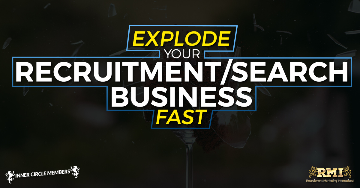 Explode your Recruitment/Search Business Fast