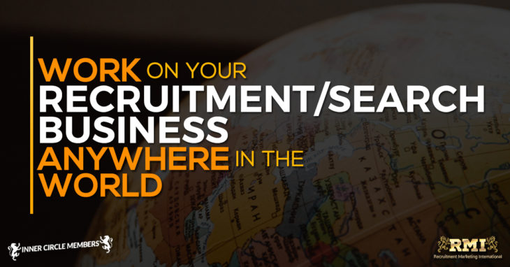 Work on your Recruitment / Search Business Anywhere in the World