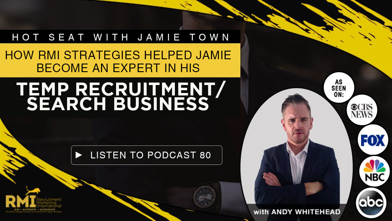 Podcast 80 – How RMI Strategies Helped Jamie Become an Expert in His Temp Recruitment/Search Business