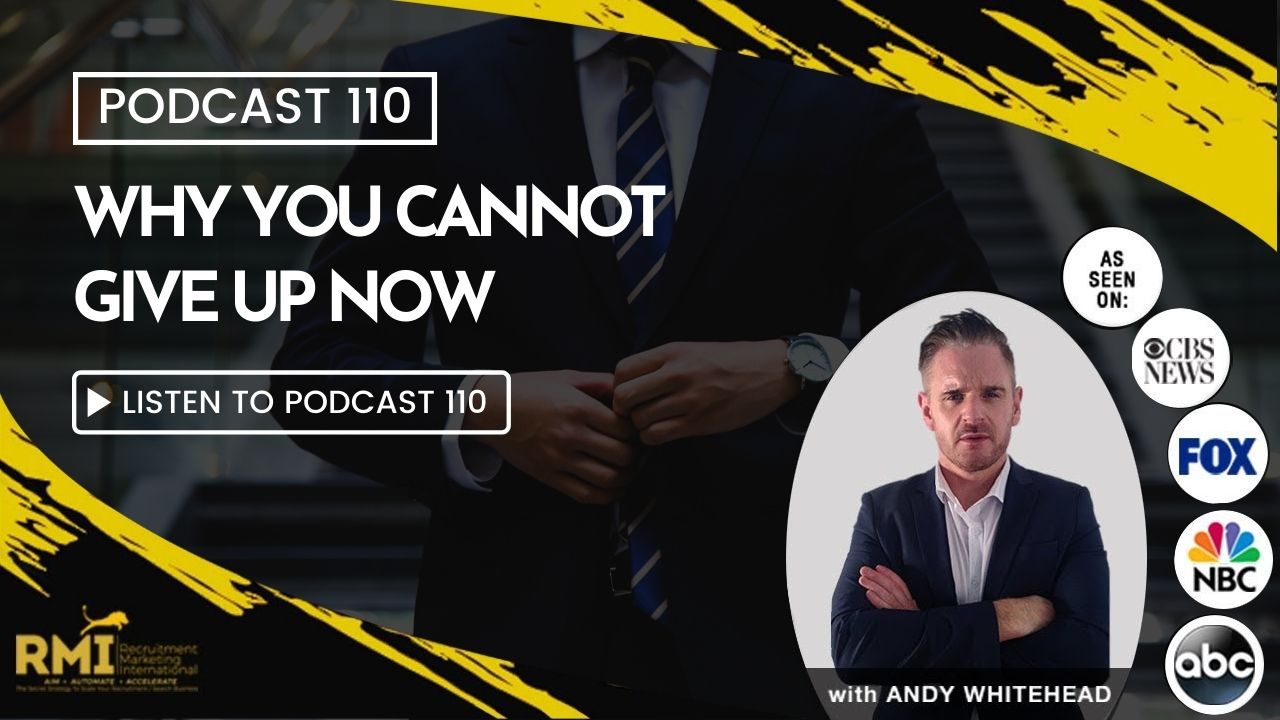 Podcast 110 – Why You Cannot Give Up Now