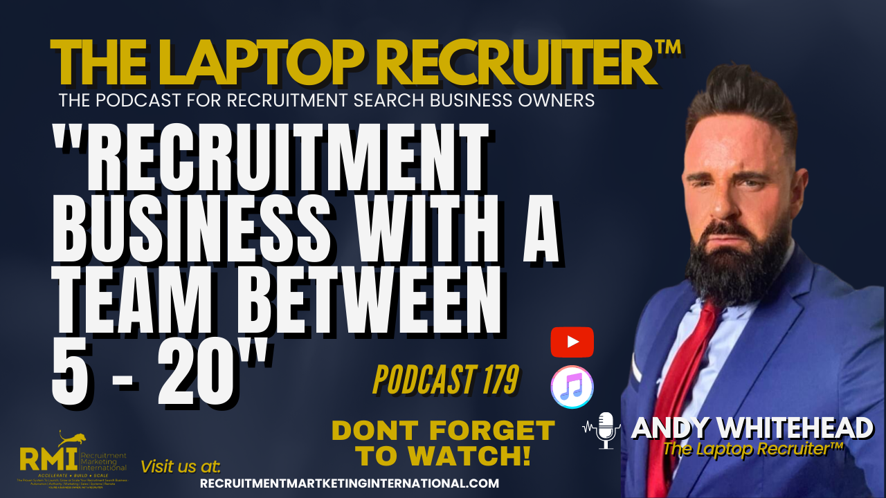 “Podcast 179 – Recruitment Busines With A TEAM BETWEEN 5 – 20?“