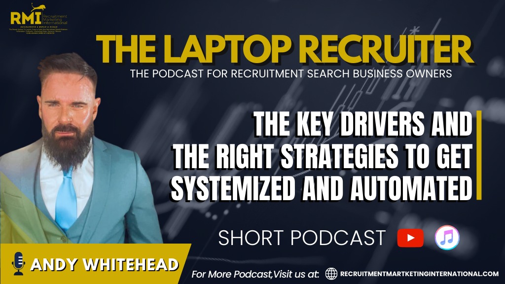 PODCAST 204 – THE KEY DRIVERS AND THE RIGHT STRATEGIES TO GET SYSTEMIZED AND AUTOMATED