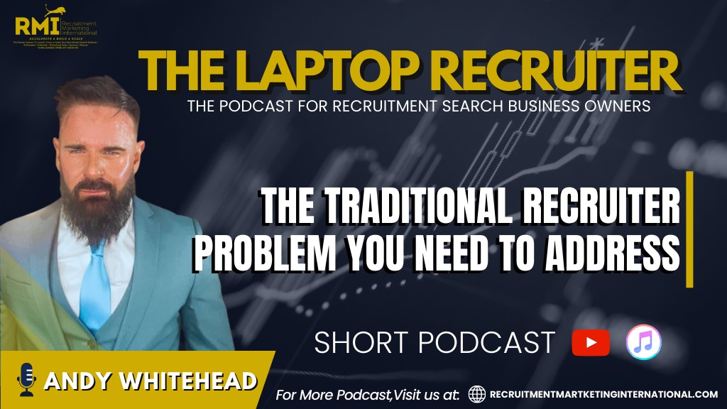 PODCAST 212 – THE TRADITIONAL RECRUITER PROBLEM YOU NEED TO ADDRESS