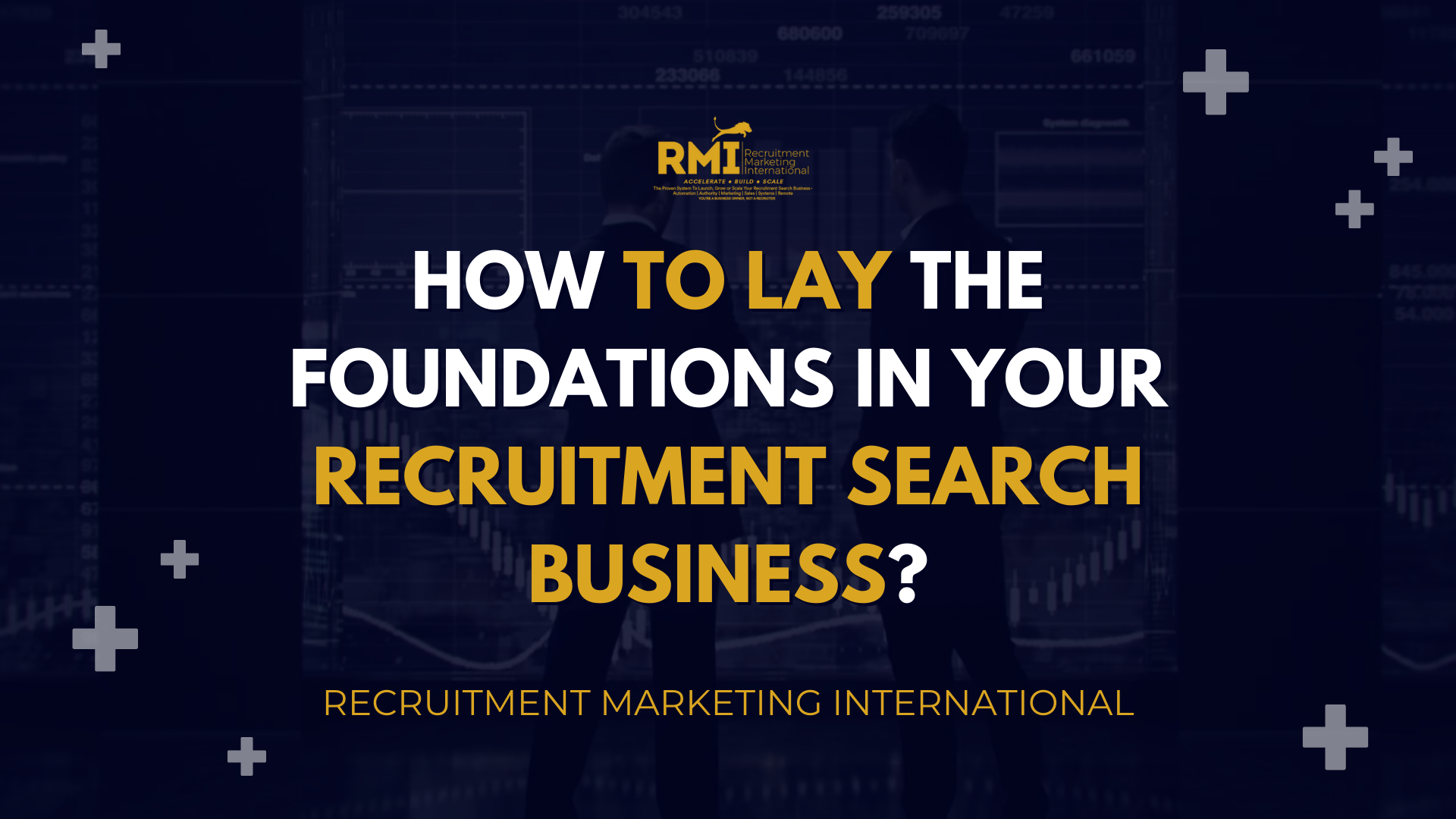 PODCAST 222 – HOW TO LAY THE FOUNDATIONS IN YOUR RECRUITMENT SEARCH BUSINESS?