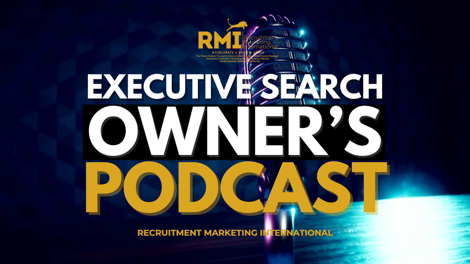 PODCAST 243 – EXECUTIVE SEARCH OWNER’S PODCAST